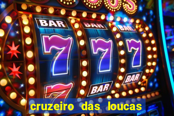 cruzeiro das loucas filme completo dublado